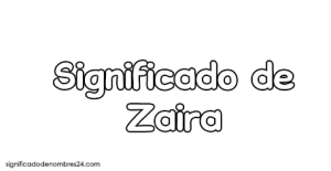 Significado De Zaira - ¡TODOS SUS SECRETOS!